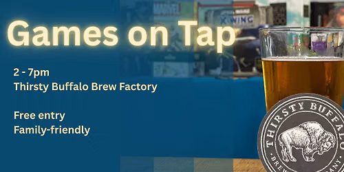 Games on Tap @ Thirsty Buffalo