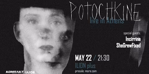 Potochkine (FR) live in Athens | w\/ SheGrewFixed + Incirrina