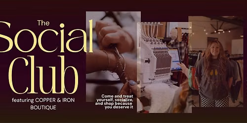 The Social Club featuring Copper and Iron Boutique