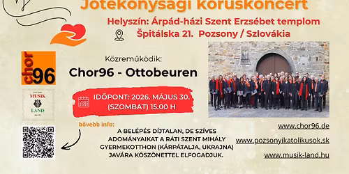 J\u00f3t\u00e9konys\u00e1gi k\u00f3ruskoncert \/charity choir concert \/ Benefiz Chorkonzert \/ Charitat\u00edvny koncert zborov