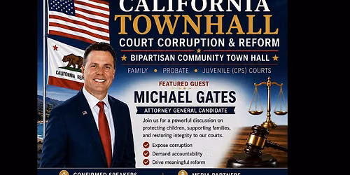 Reforming California\u2019s Courts: Family, Probate, Juvenile & CPS Townhall