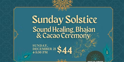 Sunday Solstice: Sound Healing, Bhajan & Cacao Ceremony