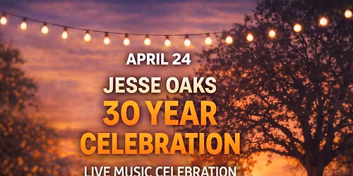 Jesse Oaks 30th Anniversary \u2013 Live Music Celebration