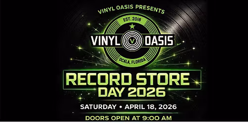 Record Store Day 2026 at Vinyl Oasis (9 SW 10th ST Downtown Ocala, FL.)