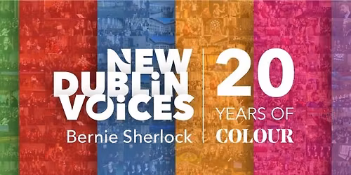 New Dublin Voices 20th Anniversary Gala Concert: 20 Years of Colour