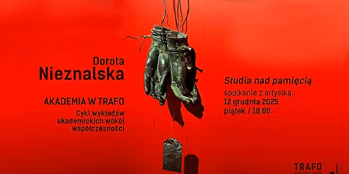 Akademia w TRAFO | Dorota Nieznalska | Spotkanie z artystk\u0105