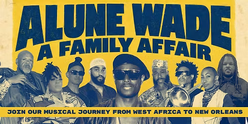 Alune Wade: A Family Affair