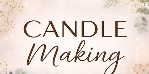 Candle Making Hosted By Dolly Cosmetics 