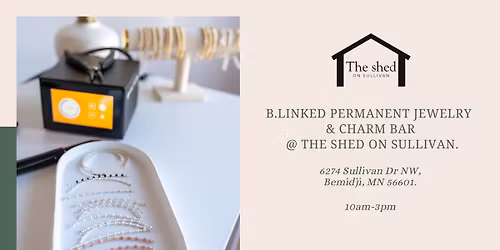 B.Linked Permanent Jewlery & Charm Bar \/\/ The Shed on Sullivan, Bemidji.