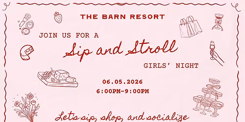 Sip & Stroll Girls' Night at The Barn Resort!