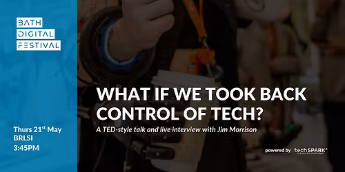 What If We Took Back Control of Tech?