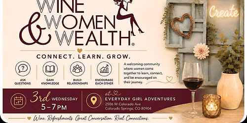 Wine, Women & Wealth the 3rd Wednesday