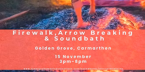 Firewalk, Arrow Breaking and Soundbath with a Shamanic Drum Journey