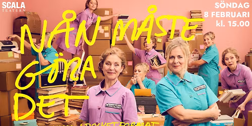N\u00e5n m\u00e5ste g\u00f6ra det, en musikal i pocketformat - SCALATEATERN KARLSTAD