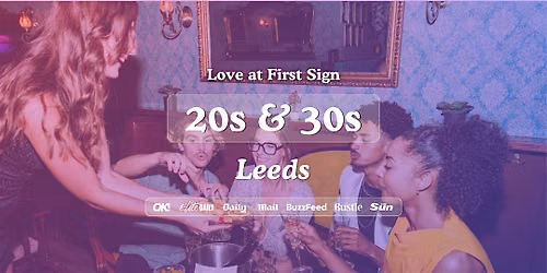 Leeds Singles Night, 20s & 30s | The Alchemist Greek Street | Love at First Sign