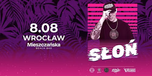 S\u0141O\u0143 8.08 | BEACH BAR MIESZCZA\u0143SKA WROC\u0141AW 