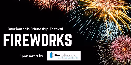 Fireworks at the Bourbonnais Friendship Festival!