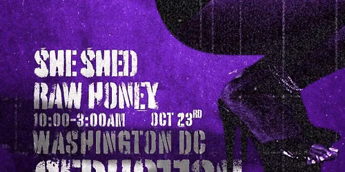 (DC) Raw Honey x She Shed: Seduction 