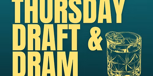 Draft & Dram Pint Night Every Thursday