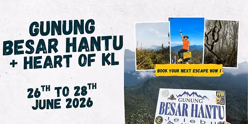 Gunung Besar Hantu + Heart of KL