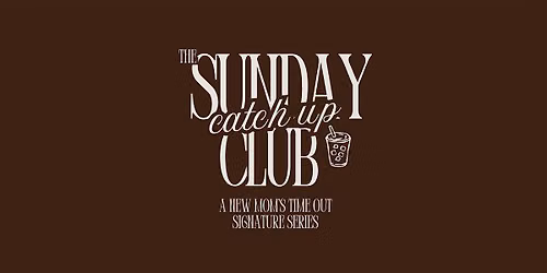 Sunday Catch Up Club \u2615\ufe0f | Mom\u2019s Time Out