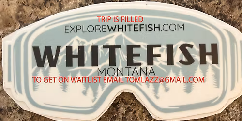 GE SKI TRIP TO WHITEFISH MOUNTAIN RESORT MONTANA