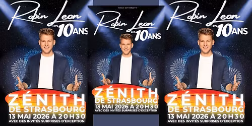 ROBIN LEON LES 10 ANS | ZENITH STRASBOURG EUROPE