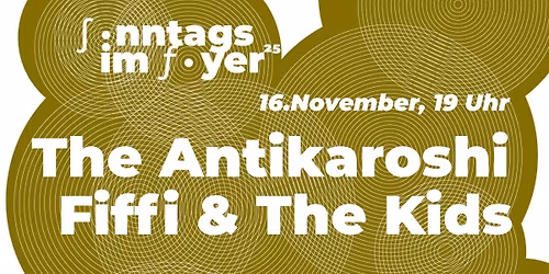 Sonntags im Foyer: The Antikaroshi | Fiffi & The Kids
