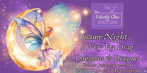Game Night: A Very Fey Drag Dungeons & Dragons