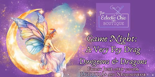Game Night: A Very Fey Drag Dungeons & Dragons