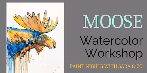 Watercolor Moose Workshop