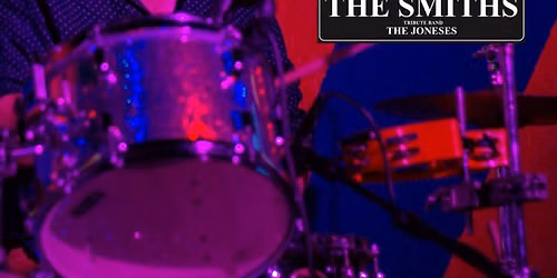Tropic at Ruislip presents: The Smiths tribute - The Joneses
