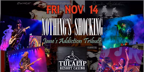 Nothing\u2019s Shocking [Jane\u2019s Addiction Tribute] back at Tulalip Casino!