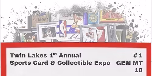 Twin Lakes 1st Annual Sports Card & Collectible Expo