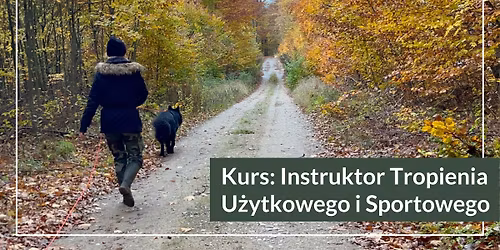Kurs INSTRUKTOR TROPIENIA U\u017bYTKOWEGO I SPORTOWEGO