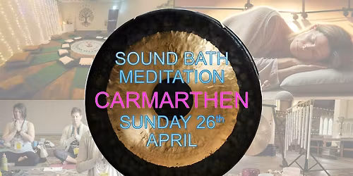 Carmarthen Sound Bath \/ Gong  Bath Meditation at Parc Dewi Sant.