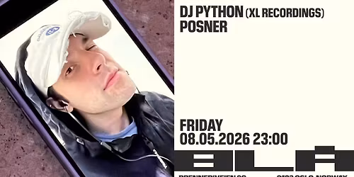 DJ Python (XL Recordings) & Posner \/BL\u00c5