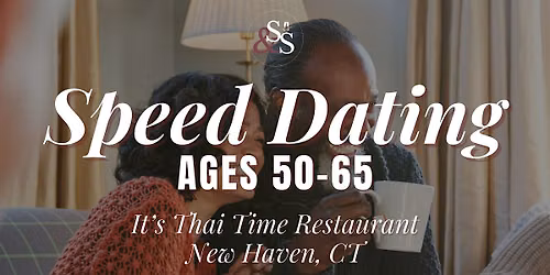 Speed Dating Ages 50-65 in New Haven, CT at It\u2019s Thai Time Restaurant