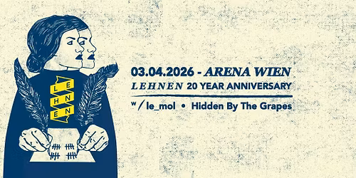 Lehnen + Le_Mol + Hidden By The Grapes I Arena Wien