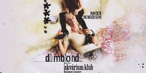 Haiden Henderson - The Dumblond Tour | Akv\u00e1rium Klub 2027