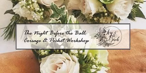 Corsage & Pocket Workshop with Ivy & Birch