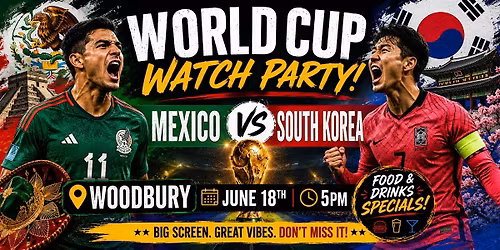 Mexico VS South Korea | World Cup Watch Party at Woodbury
