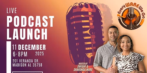 Every Ware We Go Live Podcast Launch