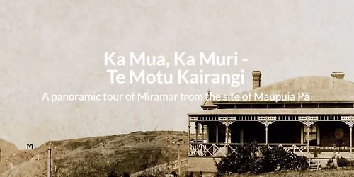 Ka Mua, Ka Muri - Te Motu Kairangi