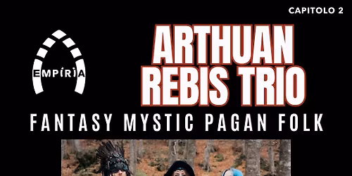 ARTHUAN REBIS TRIO \u2013 Fantasy Mystic Pagan Folk