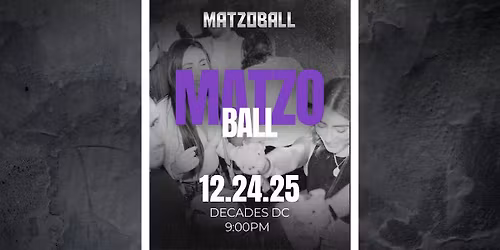 Washington DC Maztoball 2025 - Decades - Wednesday 12\/24