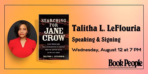 BookPeople Presents: Talitha L. LeFlouria - Searching for Jane Crow