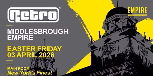 RETRO at the EMPIRE - Easter Friday 3rd April 26