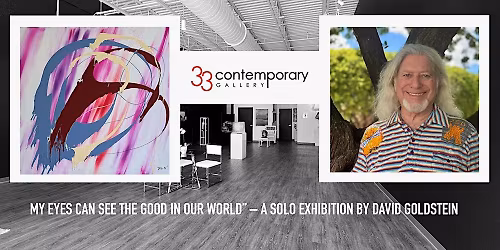 Solo Exhibition by David Goldstein at 33 Contemporary Gallery