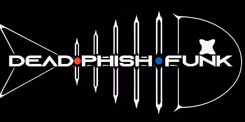 Dead.Phish.Funk wsg\/ Underage & Friends